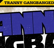 Tranny Gangbanged - Click Here Now to Enter